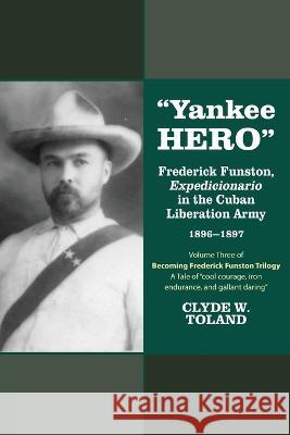 Yankee Hero Clyde W Toland   9781953583390 Flint Hills Publishing - książka