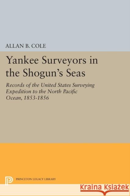 Yankee Surveyors in the Shogun's Seas Cole, Allan Burnett 9780691627601 John Wiley & Sons - książka