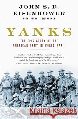 Yanks: The Epic Story of the American Army in World War I John S. D. Eisenhower 9780743223850 Simon & Schuster - książka