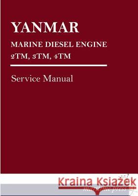 Yanmar Marine Diesel Engine 2tm, 3tm, 4tm Yanmar 9783954272778 Europaischer Hochschulverlag Gmbh & Co. Kg - książka
