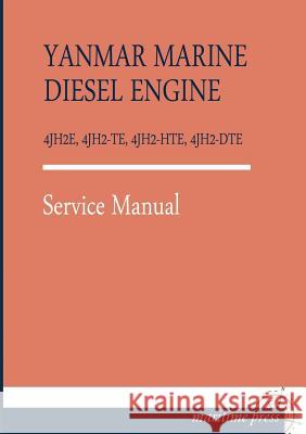 Yanmar Marine Diesel Engine 4jh2e, 4jh2-Te, 4jh2-Hte, 4jh2-Dte Yanmar 9783954272969 Europaischer Hochschulverlag Gmbh & Co. Kg - książka