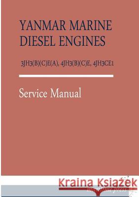 Yanmar Marine Diesel Engines 3jh3(b)(C)E(a), 4jh3(b)(C)E, 4jh3ce1 Yanmar 9783954273430 Europaischer Hochschulverlag Gmbh & Co. Kg - książka
