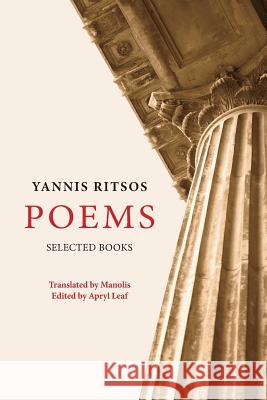 Yannis Ritsos - Poems Yannis Ritsos, Apryl Leaf, Manolis 9781926763071 Libros Libertad Pub. - książka