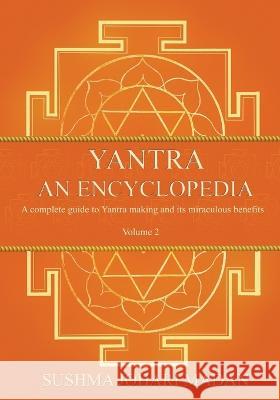 Yantra - An Encyclopedia - Volume 2 Sushma Johari Madan Sona Madan Joel Paavan Sud 9781739347406 Gold Rain Exclusive Limited - książka