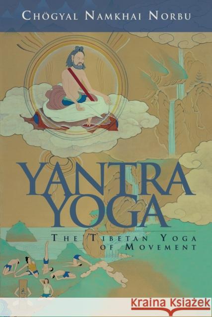 Yantra Yoga: Tibetan Yoga of Movement Namkhai Norbu, Chogyal 9781559393089 Shambhala Publications Inc - książka