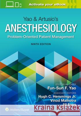 Yao & Artusio's Anesthesiology: Problem-Oriented Patient Management Fun-Sun F. Yao Hugh C. Hemmings Vinod Malhotra 9781975120016 Wolters Kluwer Health - książka