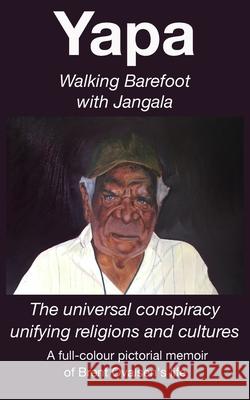 Yapa - Walking Barefoot with Jangala Brent Ovalsen 9780648442349 Anahata Karma - książka