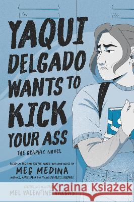 Yaqui Delgado Wants to Kick Your Ass: The Graphic Novel Meg Medina Mel Valentine Vargas 9781536234732 Candlewick Press (MA) - książka