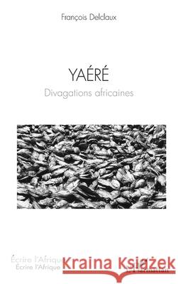 Ya?r?: Divagations africaines Fran?ois Delclaux 9782336525723 Editions L'Harmattan - książka