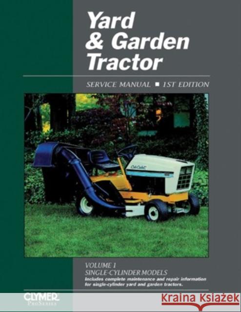 Yard & Garden Tractor: Service Manual (Yard and Garden Tractor Service Manual Vol 1: Single-Cylinder Models) Intertec Publishing 9780872884687 Primedia Business Directories & Books - książka