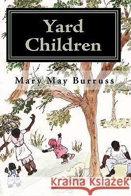 Yard Children Mary May Burruss 9781449522506 Createspace - książka