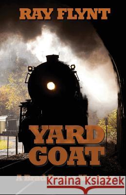 Yard Goat Ray Flynt 9781976508127 Createspace Independent Publishing Platform - książka