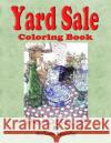 Yard Sale Coloring Book Barbara Appleby 9781974314423 Createspace Independent Publishing Platform
