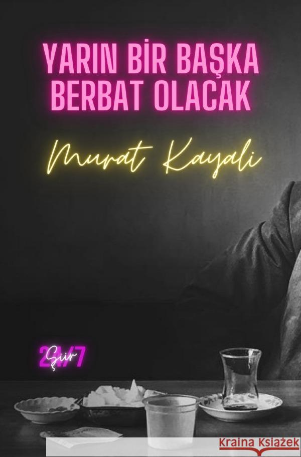 Yarin Bir Baska Berbat Olacak Kayali, Murat 9783758485442 epubli - książka