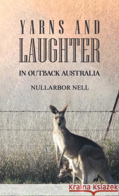Yarns and Laughter: In Outback Australia Nullarbor Nell 9781035812097 Austin Macauley - książka