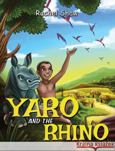 Yaro and the Rhino Rachel Shaw 9781398421479 Austin Macauley - książka