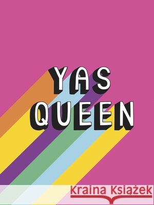 Yas Queen: Uplifting Quotes and Statements to Empower and Inspire Summersdale Publishers 9781787835344 Octopus Publishing Group - książka