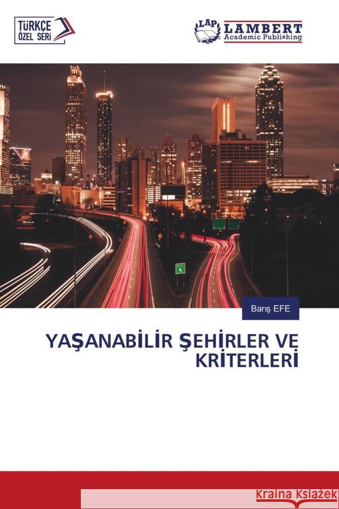 YASANABILIR SEHIRLER VE KRITERLERI EFE, Baris 9786204718279 LAP Lambert Academic Publishing - książka