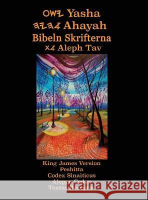 Yasha Ahayah Bibeln Skrifterna Aleph Tav (Swedish Edition YASAT Study Bible) Timothy Neal Sorsdahl 9781771435383 CCB Publishing - książka