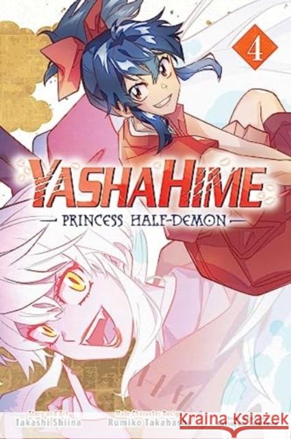 Yashahime: Princess Half-Demon, Vol. 4 Takashi Shiina 9781974741151 Viz Media, Subs. of Shogakukan Inc - książka