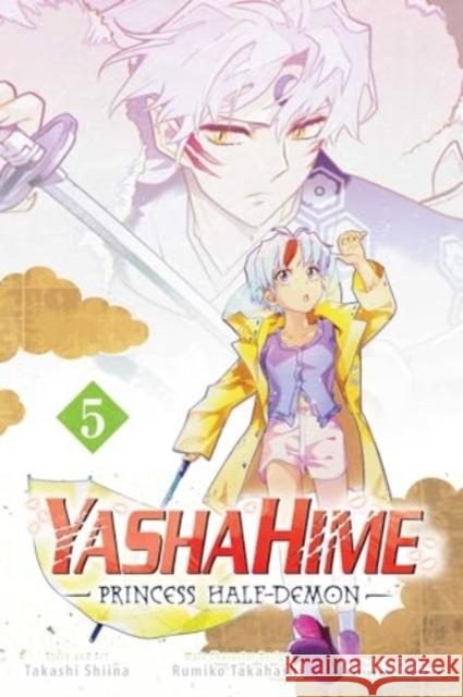 Yashahime: Princess Half-Demon, Vol. 5 Takashi Shiina 9781974747016 Viz Media, Subs. of Shogakukan Inc - książka