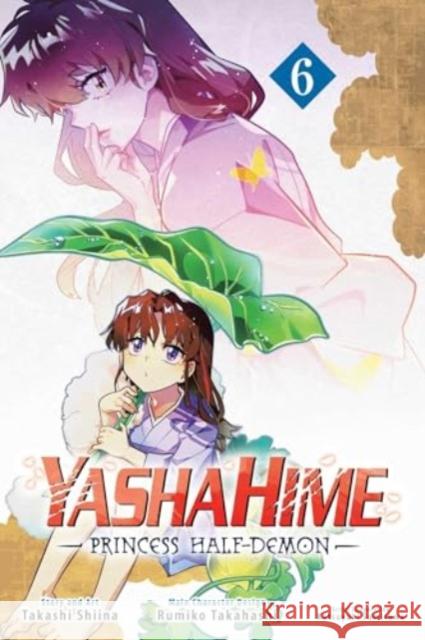 Yashahime: Princess Half-Demon, Vol. 6 Rumiko Takahashi Takashi Shiina Katsuyuki Sumisawa 9781974751754 Viz Media - książka