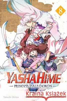 Yashahime: Princess Half-Demon, Vol. 8 Takashi Shiina 9781974761944 Viz Media - książka