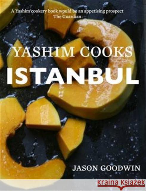 Yashim Cooks Istanbul: Culinary Adventures in the Ottoman Kitchen Jason Goodwin 9780957254015 Argonaut Books - książka