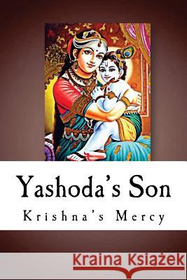 Yashoda's Son Krishna's Mercy 9781479182558 Createspace - książka