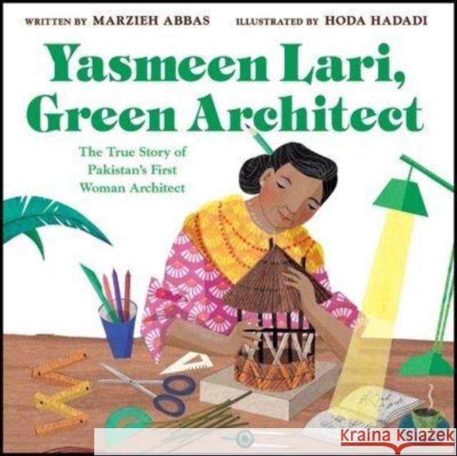 Yasmeen Lari, Green Architect: The True Story of Pakistan's First Woman Architect Marzieh Abbas 9780063285156 HarperCollins Publishers Inc - książka