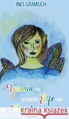 Yasmin, die besondere Elfe und ihre Freunde Ines Gramlich 9783991468998 Novum Pro - książka