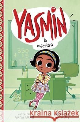 Yasmin la Maestra = Yasmin the Teacher Faruqi, Saadia 9781515857327 Picture Window Books - książka