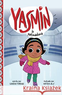 Yasmin La Patinadora Saadia Faruqi Hatem Aly 9781484697184 Picture Window Books - książka