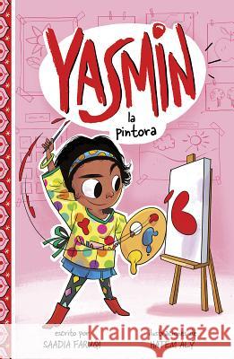 Yasmin la Pintora = Yasmin the Painter Faruqi, Saadia 9781515847007 Picture Window Books - książka