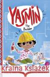 Yasmin the Builder Saadia Faruqi 9781474765541 Capstone Global Library Ltd