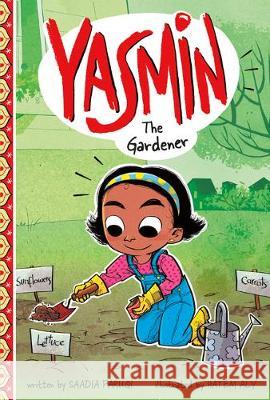 Yasmin the Gardener Saadia Faruqi Hatem Aly 9781515858850 Picture Window Books - książka