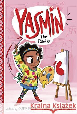 Yasmin the Painter Saadia Faruqi Hatem Aly 9781515827283 Picture Window Books - książka