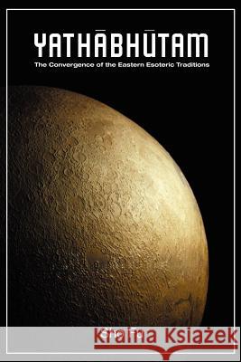Yathabutham: Brahman and Cittamatra - The Convergence of the Eastern Esoteric Traditions Fu, Sho 9781595944603 WingSpan Publishing - książka