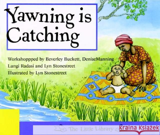 Yawning is Catching (English) Beverley Burkett, Denise Manning, Lungi Radasi, Lyn Stonestreet 9780521578745 Cambridge University Press - książka