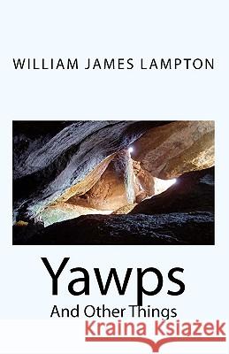 Yawps: And Other Things William James Lampton Robert G. Yorks 9781449539535 Createspace - książka