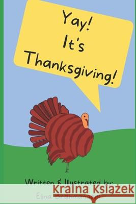 Yay! It's Thanksgiving! Elina Brahmandam 9798559443973 Independently Published - książka