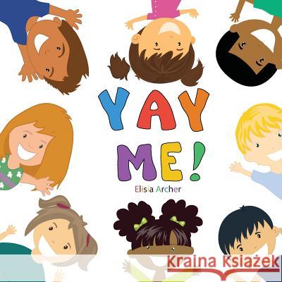 Yay Me Elisia Archer 9781503012240 Createspace - książka