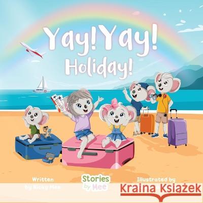 Yay! Yay! Holiday! Nicky G Mee, Mosherino LLC 9780645193954 Nicole Mee - książka