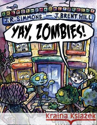 Yay, Zombies J. R. Simmons J. Brent Hill 9781944137151 Magic Unleashed - książka