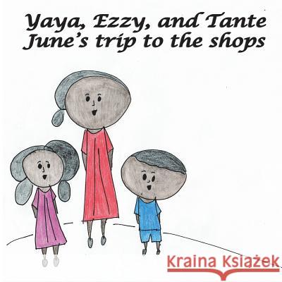 Yaya, Ezzy and Tante June's trip to the shops Ramli, June 9781987795189 Createspace Independent Publishing Platform - książka