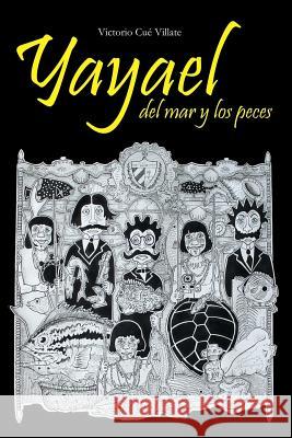 Yayael: del mar y los peces Cué Villate, Victorio 9789873851124 Aspha Ediciones - książka