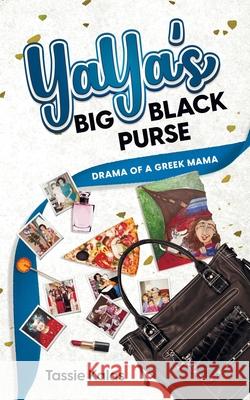 YaYa's Big Black Purse: Drama of a Greek Mama Tassie Kalas 9781954253094 Van Velzer Press - książka