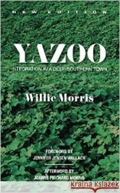 Yazoo: Integration in a Deep-Southern Town Morris, Willie 9781557289834 University of Arkansas Press - książka