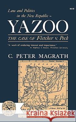 Yazoo: The Case of Fletcher V. Peck Magrath, C. Peter 9780393004182 W. W. Norton & Company - książka