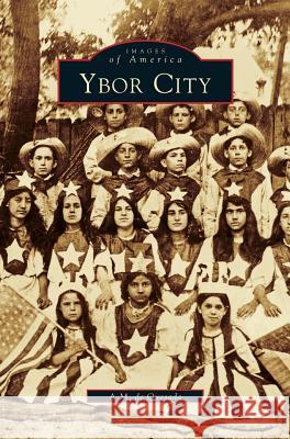 Ybor City A M De Quesada 9781531600389 Arcadia Publishing Library Editions - książka